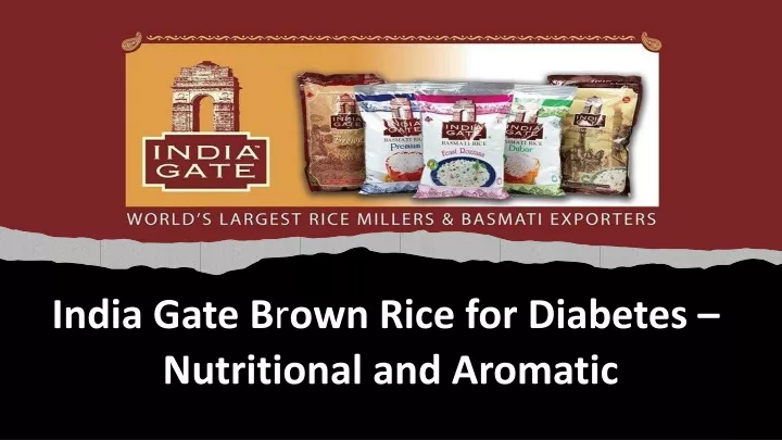 india gate b r own rice for diabetes nutritional and aromatic