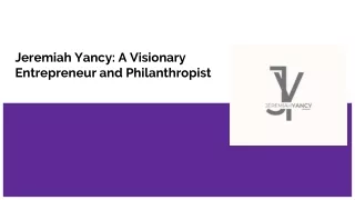 Jeremiah Yancy - A Visionary Entrepreneur and Philanthropist