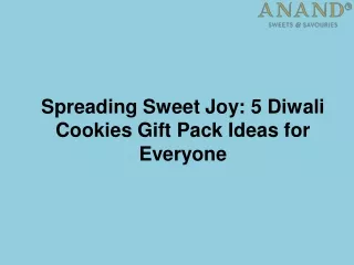 Spreading Sweet Joy  Diwali Cookies Gift Pack Ideas for Everyone