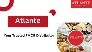 Atlante UK: Your Premier FMCG Distributor for Quality Products