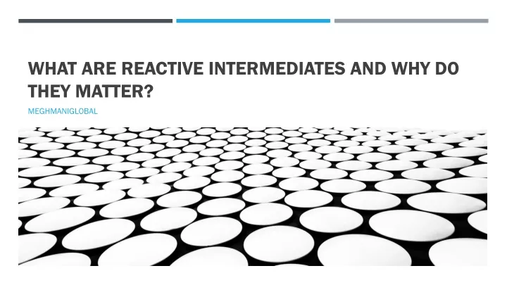 what are reactive intermediates and why do they matter
