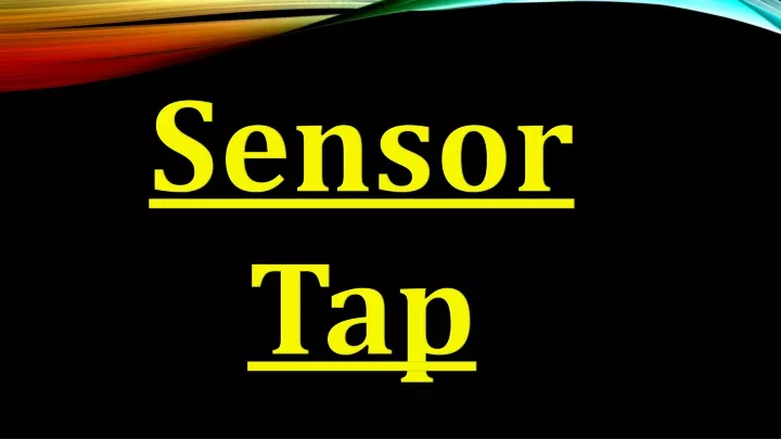sensor tap