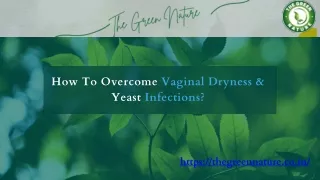 How To Overcome Vaginal Dryness & Yeast Infections?