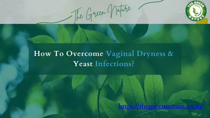 how to overcome vaginal dryness yeast infections