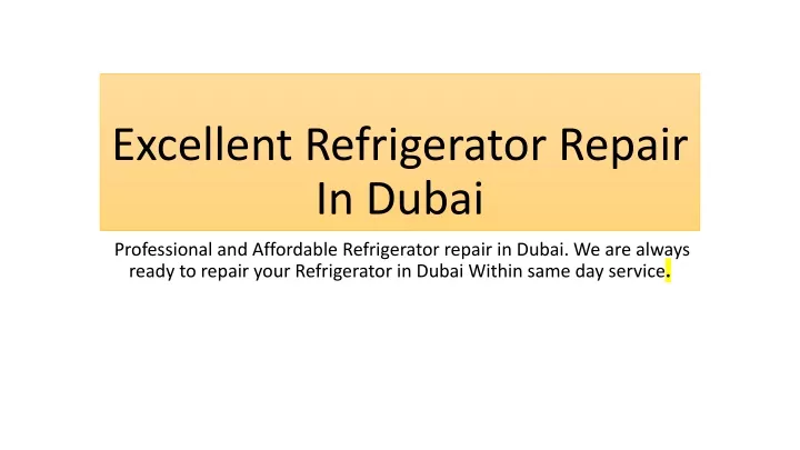 excellent refrigerator repair in dubai