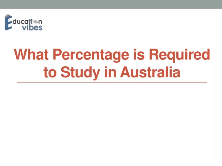 what percentage is required to study in australia