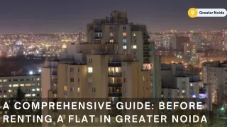 A Comprehensive Guide Before Renting a Flat in Greater Noida
