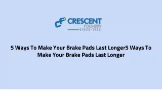 5 Ways To Make Your Brake Pads Last Longer