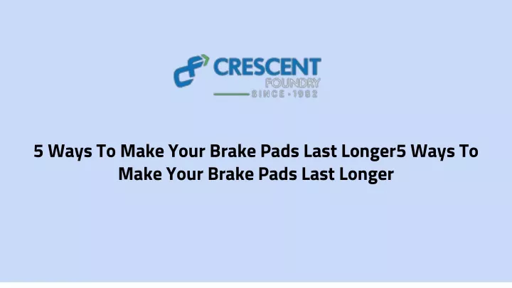 5 ways to make your brake pads last longer5 ways