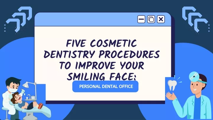 five cosmetic dentistry procedures to improve