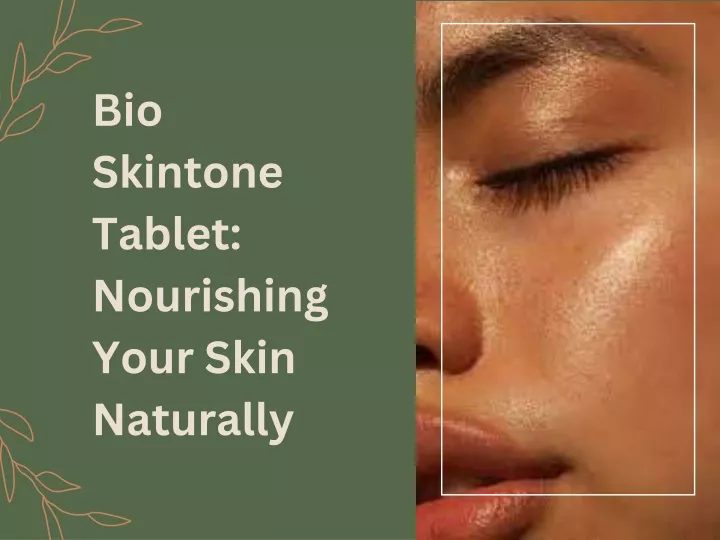 bio skintone tablet nourishing your skin naturally