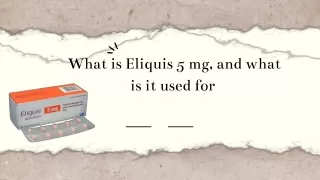 _What is Eliquis 5 mg, and what is it used for