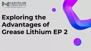 Exploring the Advantages of Grease Lithium EP 2