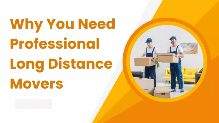 why you need professional long distance movers