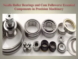 Needle Roller Bearings and Cam Followers Essential Components in Precision Machinery
