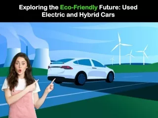 Exploring the Eco-Friendly Future Used Electric and Hybrid Cars