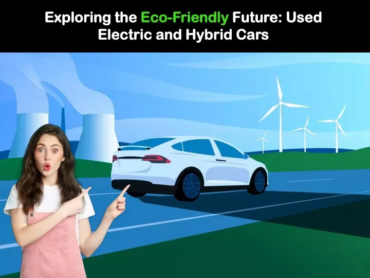 exploring the eco friendly future used electric