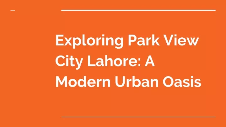 exploring park view city lahore a modern urban oasis