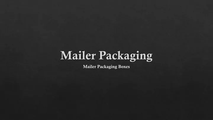mailer packaging