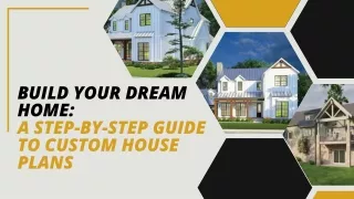 Build Your Dream Home A Step-by-Step Guide to Custom House Plans