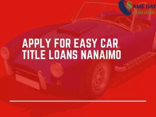 Apply for Easy Car Title Loans Nanaimo