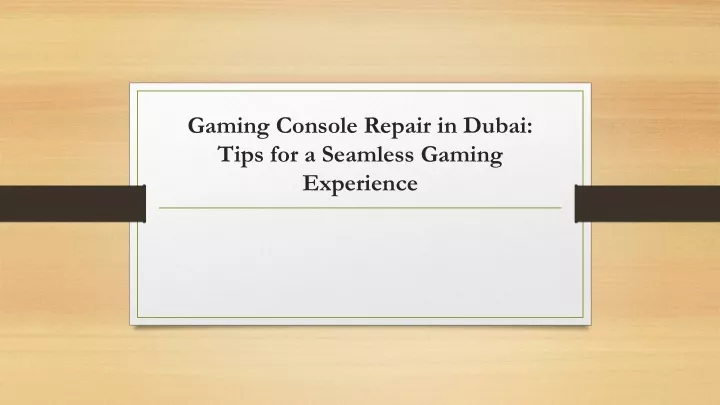 gaming console repair in dubai tips for a seamless gaming experience