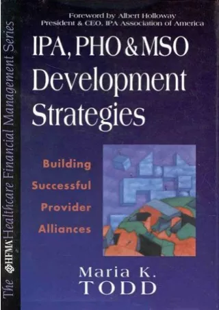 [PDF] DOWNLOAD Ipa, Pho, and Mso Developmental Strategies: Building Successful Provider