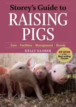 READ [PDF] Storey's Guide to Raising Pigs, 3rd Edition: Care, Facilities, Management,