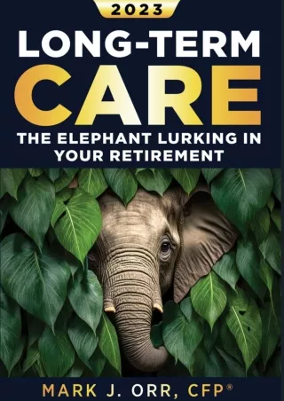 DOWNLOAD/PDF Long-Term Care : The Elephant Lurking in Your Retirement