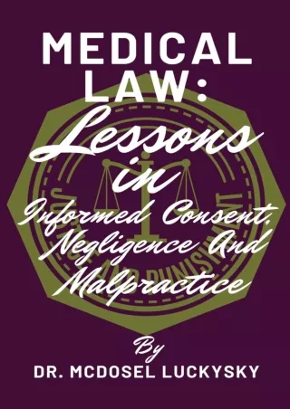 [PDF READ ONLINE] Medical Law: Lessons in Informed Consent, Negligence and Malpractice