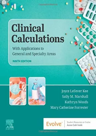 [PDF READ ONLINE] Clinical Calculations: With Applications to General and Specialty Areas