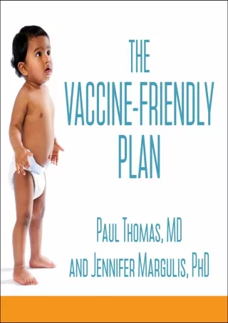 $PDF$/READ/DOWNLOAD The Vaccine-Friendly Plan: Dr. Paul's Safe and Effective Approach to Immunity