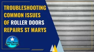 Troubleshooting Common Issues of Roller Doors Repairs St Marys