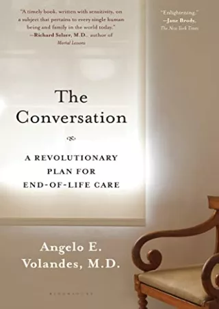 [READ DOWNLOAD] The Conversation: A Revolutionary Plan for End-of-Life Care
