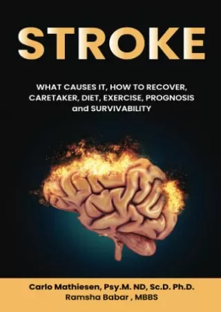 get [PDF] Download STROKE: WHAT CAUSES IT, HOW TO RECOVER, CARETAKER, DIET, EXERCISE, PROGNOSIS