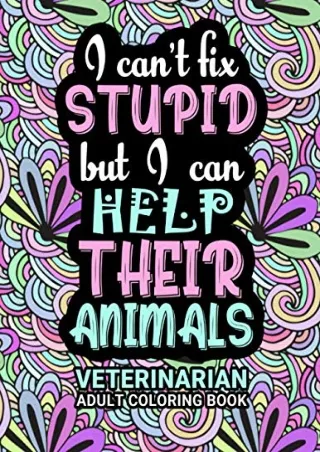 PDF/READ Veterinarian Adult Coloring Book: Funny Thank You Gag Gift For Veterinarians,