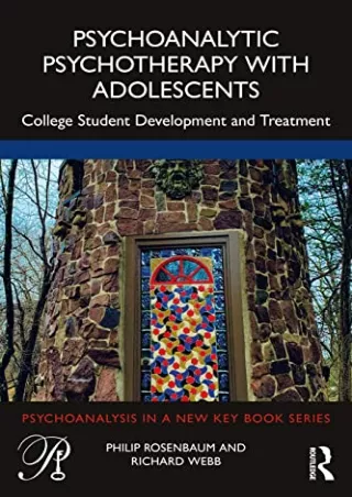 $PDF$/READ/DOWNLOAD Psychoanalytic Psychotherapy with Adolescents: College student development and