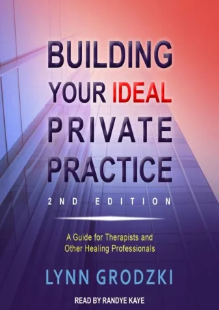 DOWNLOAD/PDF Building Your Ideal Private Practice: A Guide for Therapists and Other Healing