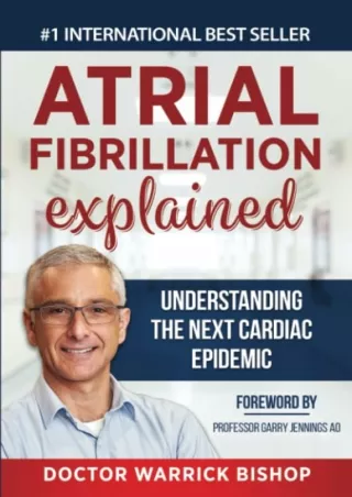 Download Book [PDF] Atrial Fibrillation Explained: Understanding The Next Cardiac Epidemic