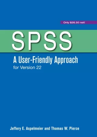 DOWNLOAD/PDF SPSS: A User-Friendly Approach for Version 22