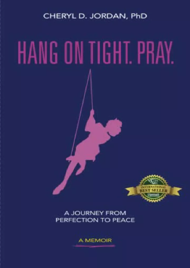 PPT PDF DOWNLOAD Hang On Tight Pray A Journey From Perfection To 