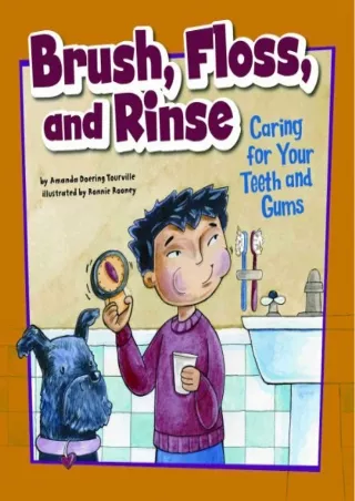 get [PDF] Download Brush, Floss, and Rinse: Caring for Your Teeth and Gums (How to Be Healthy!)