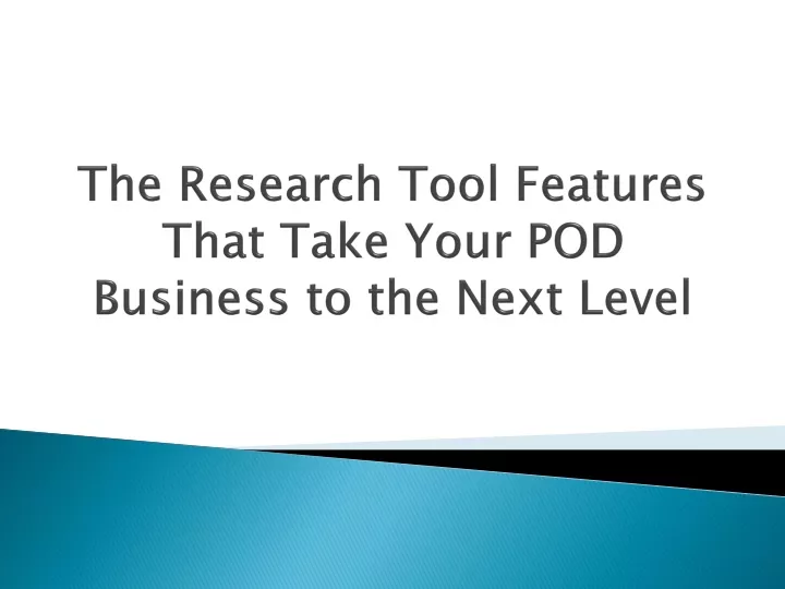 the research tool features that take your pod business to the next level