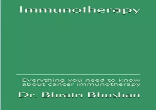 READ ONLINE Immunotherapy: Everything you need to know about cancer immunotherapy