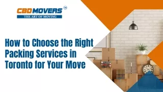 How to Choose the Right Packing Services in Toronto for Your Move