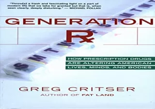 [EPUB] DOWNLOAD Generation Rx: How Prescription Drugs Are Altering American Lives, Minds, and Bodies