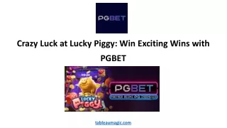 Crazy Luck at Lucky Piggy Win Exciting Wins with PGBET