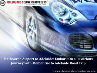 Melbourne Airport to Adelaide Embark On a Luxurious Journey with Melbourne to Adelaide Road Trip