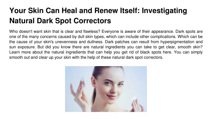 your skin can heal and renew itself investigating natural dark spot correctors