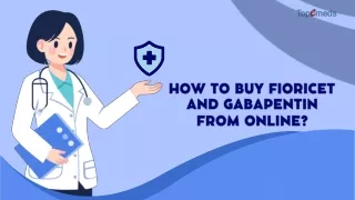 How To Buy Fioricet and Gabapentin From Online